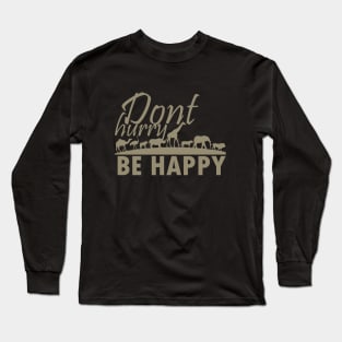 Do not hurry Long Sleeve T-Shirt